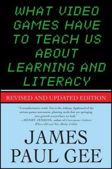 What Video Games Have to Teach Us About Learning and Literacy