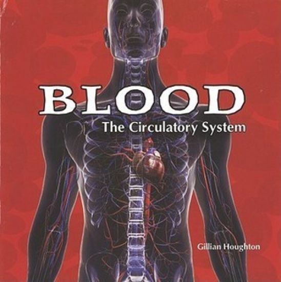 Blood: The Circulatory System