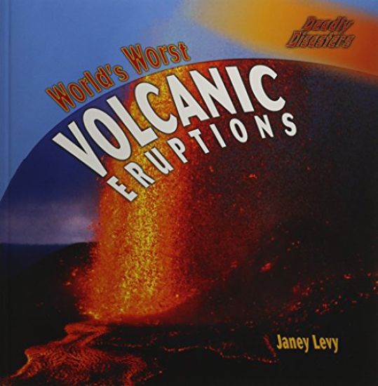 World's Worst Volcanic Eruptions