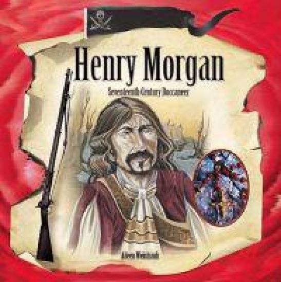 Henry Morgan: Seventeenth-Century Buccaneer