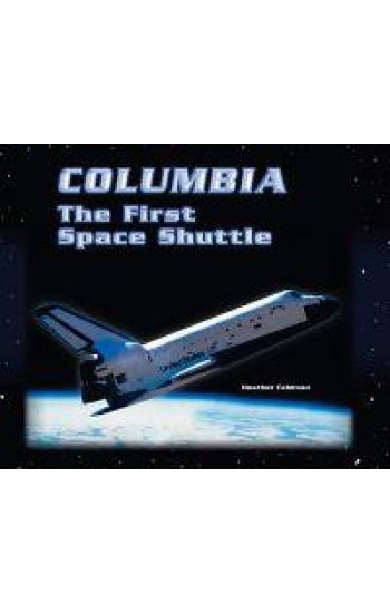 Columbia: The First Space Shuttle