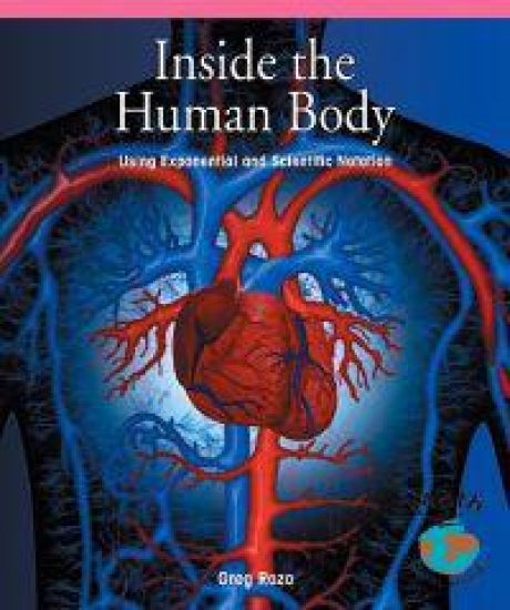 Inside the Human Body: Using Exponential and Scientific Notation