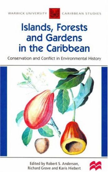 Warwick University Caribbean Studies: Islands, Forests and Botanic Gardens of the Caribbean