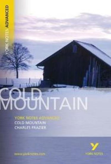 Cold Mountain: York Notes Advanced everything you need to study and prepare for the 2025 and 2026 exams