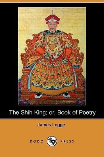 The Shih King; Or, Book of Poetry (Dodo Press)