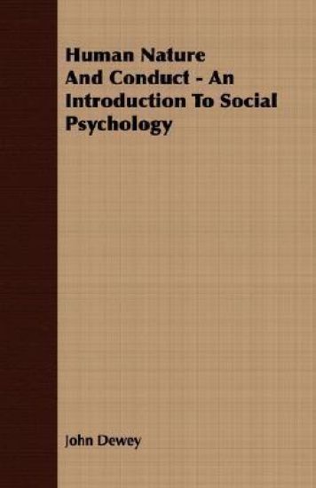 Human Nature And Conduct - An Introduction To Social Psychology – John Dewey, kirjan kansikuva