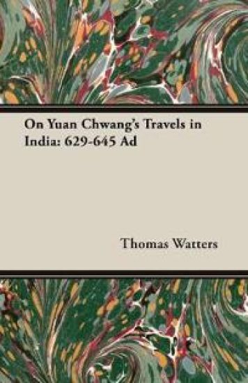 On Yuan Chwang's Travels In India