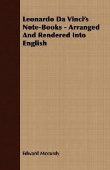Leonardo Da Vinci's Note-Books - Arranged And Rendered Into English