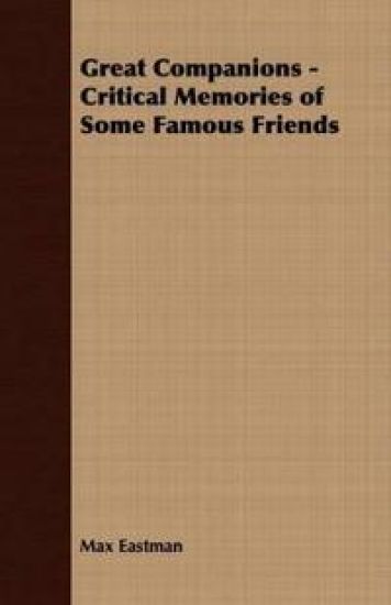 Great Companions - Critical Memories of Some Famous Friends