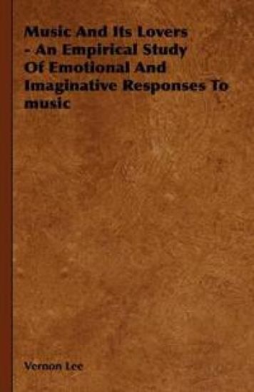 Music And Its Lovers - An Empirical Study Of Emotional And Imaginative Responses To Music