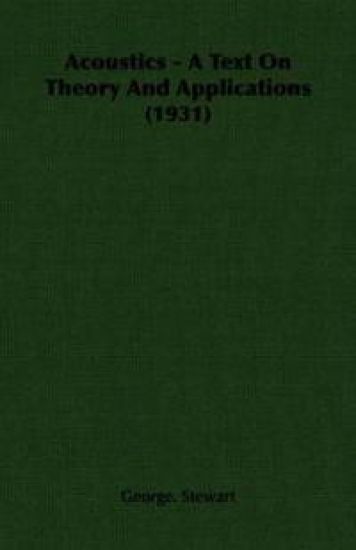 Acoustics - A Text On Theory And Applications (1931)