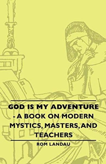 God Is My Adventure - A Book On Modern Mystics, Masters, And Teachers