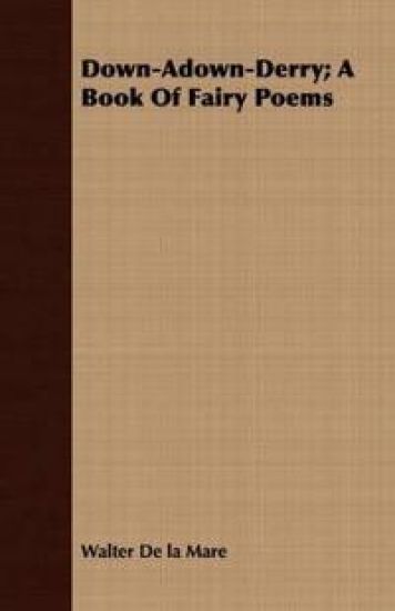 Down-Adown-Derry; A Book Of Fairy Poems – Walter De la Mare, kirjan kansikuva