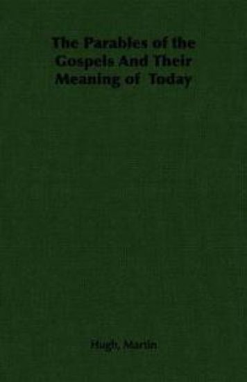 The Parables of the Gospels And Their Meaning of Today