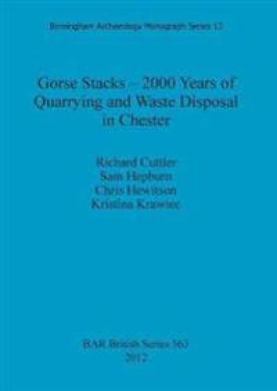 Gorse Stacks - 2000 Years of Quarrying and Waste Disposal in Chester