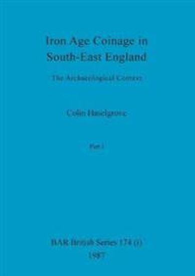 Iron Age Coinage in South-East England, Part i