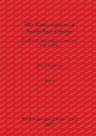 The Vinča culture of South-East Europe, Part i