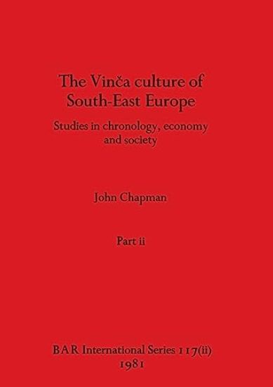 The Vinca culture of South-East Europe, Part ii