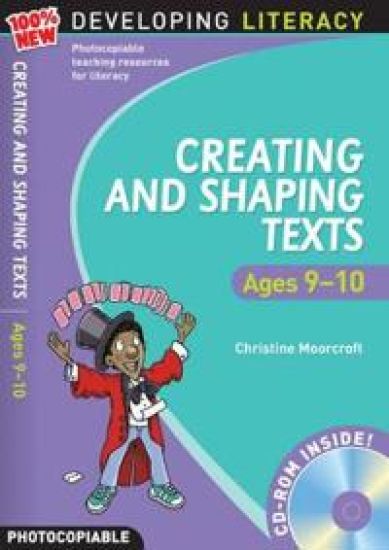 Creating and Shaping Texts: Ages 9-10