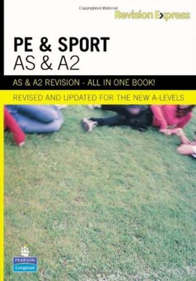 Revision Express AS and A2 Physical Education and Sport