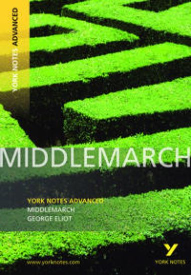 Middlemarch: York Notes Advanced - everything you need to study and prepare for the 2025 and 2026 exams