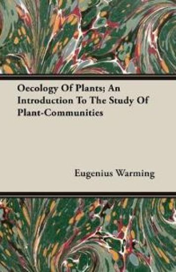 Oecology Of Plants; An Introduction To The Study Of Plant-Communities