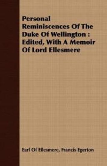 Personal Reminiscences Of The Duke Of Wellington