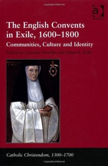 The English Convents in Exile, 1600–1800