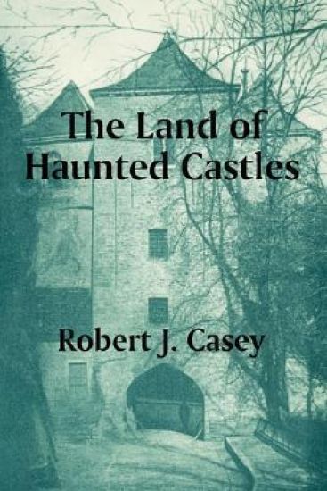 The Land of Haunted Castles – Robert J Casey, kirjan kansikuva