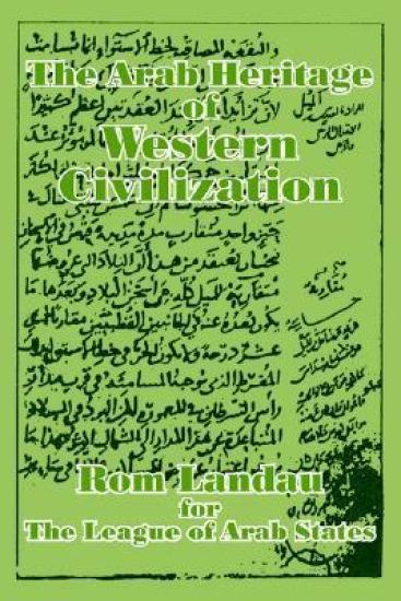 The Arab Heritage of Western Civilization