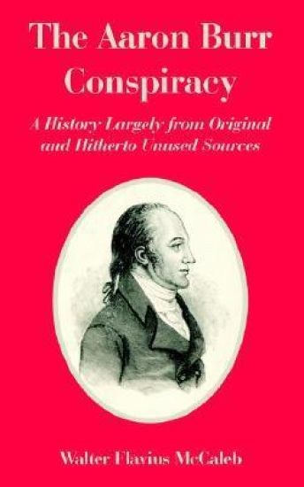 The Aaron Burr Conspiracy