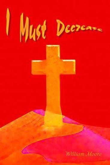 I Must Decrease