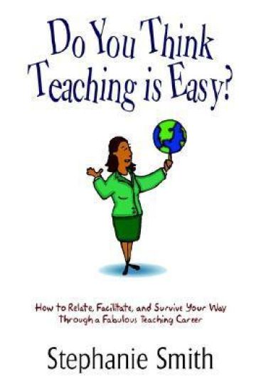Do You Think Teaching is Easy?