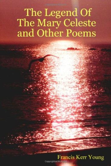 The Legend Of The Mary Celeste and Other Poems