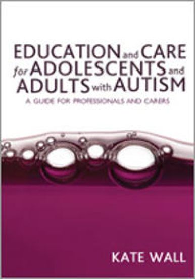 Education and Care for Adolescents and Adults with Autism
