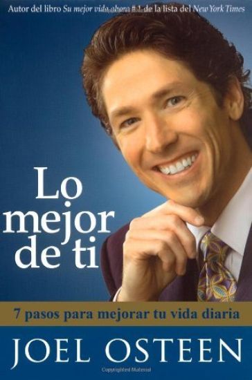 Lo Mejor de Ti: 7 Pasos Para Mejorar Tu Vida Diaria = Become a Better You