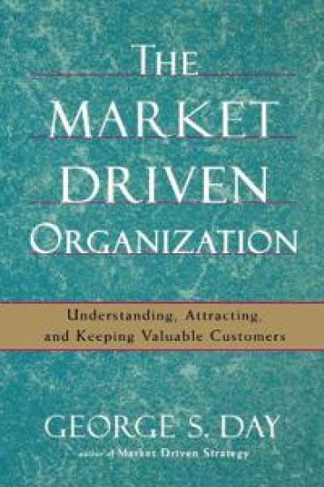 The Market Driven Organization