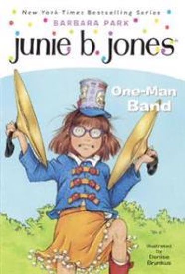 Junie B., First Grader: One-Man Band