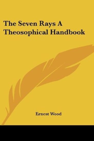 The Seven Rays a Theosophical Handbook