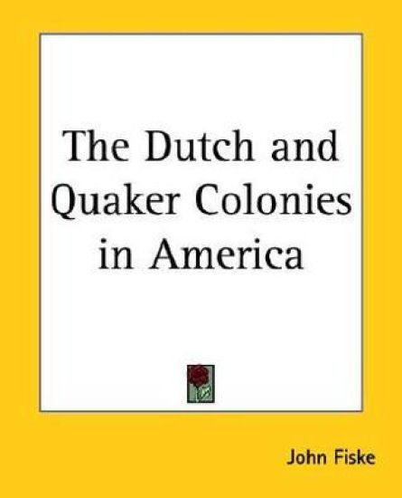 Dutch and Quaker Colonies in America
