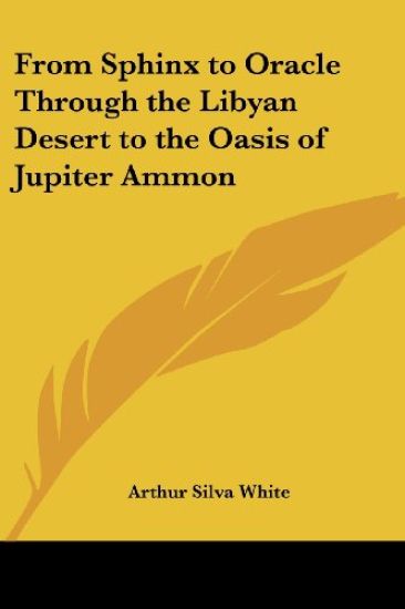 From Sphinx to Oracle Through the Libyan Desert to the Oasis of Jupiter Ammon