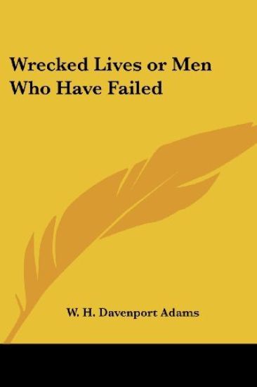 Wrecked Lives or Men Who Have Failed