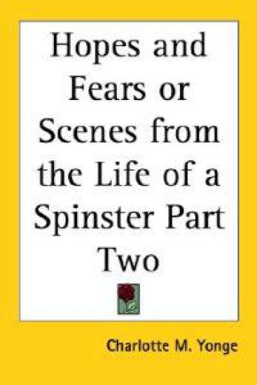 Hopes and Fears or Scenes from the Life of a Spinster Part Two