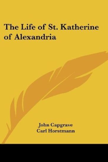 The Life Of St. Katherine Of Alexandria