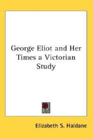 George Eliot and Her Times a Victorian Study