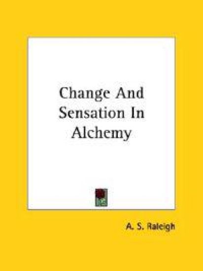 Change and Sensation in Alchemy