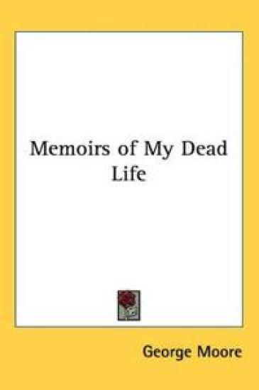 Memoirs of My Dead Life