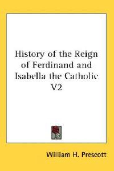 History of the Reign of Ferdinand and Isabella the Catholic V2