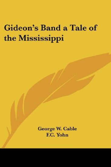 Gideon's Band a Tale of the Mississippi