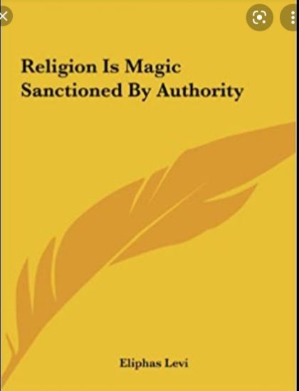 Religion Is Magic Sanctioned by Authority